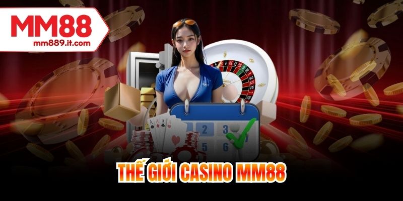 Thế giới casino MM88